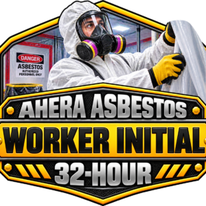 1000 – AHERA Asbestos Worker Initial Training – 32 Hour