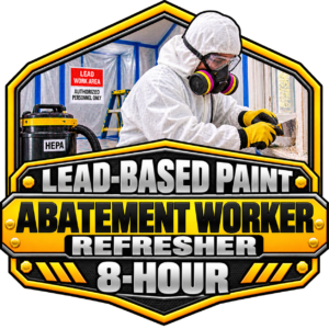 1201 – Lead-Based Paint Abatement Worker Refresher Training – 8 Hour