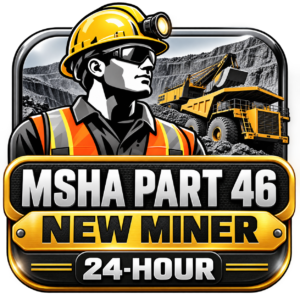 900 - MSHA Part 46 New Miner Training – 24 Hour